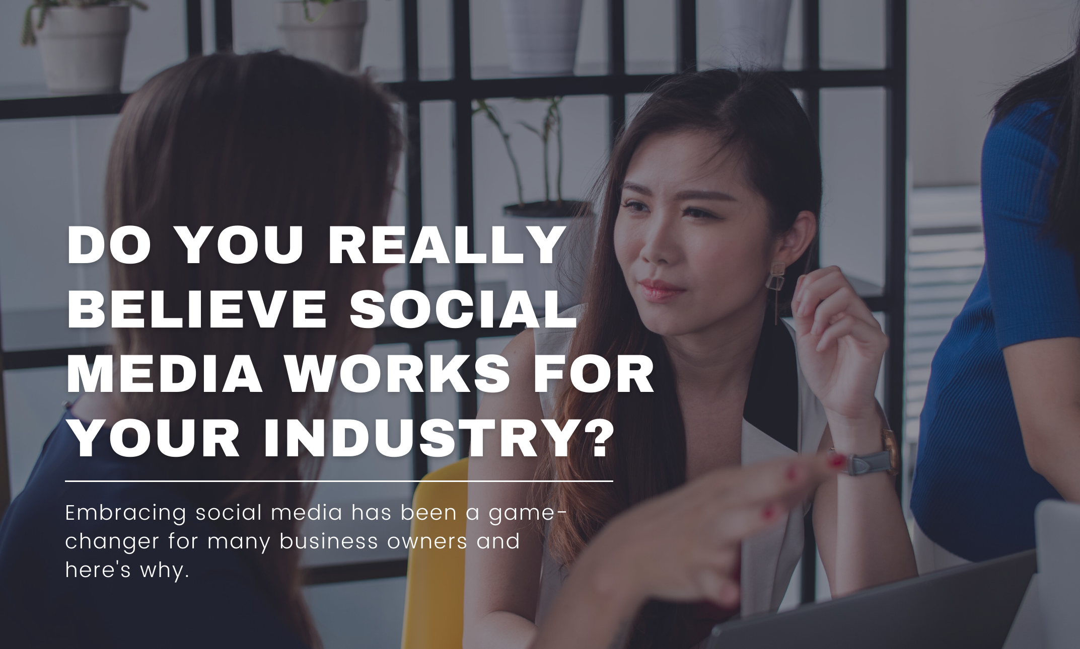 Do you really believe social media works for your industry