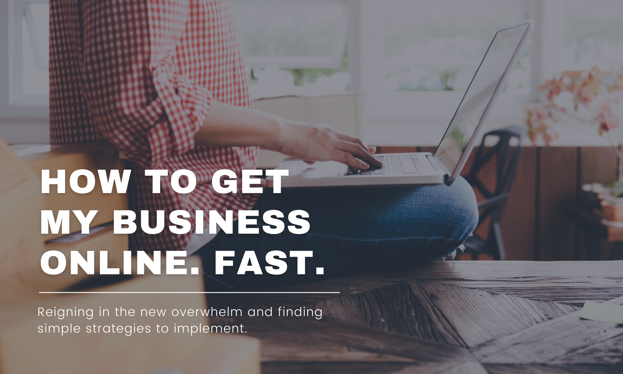 How to get my business online. Fast