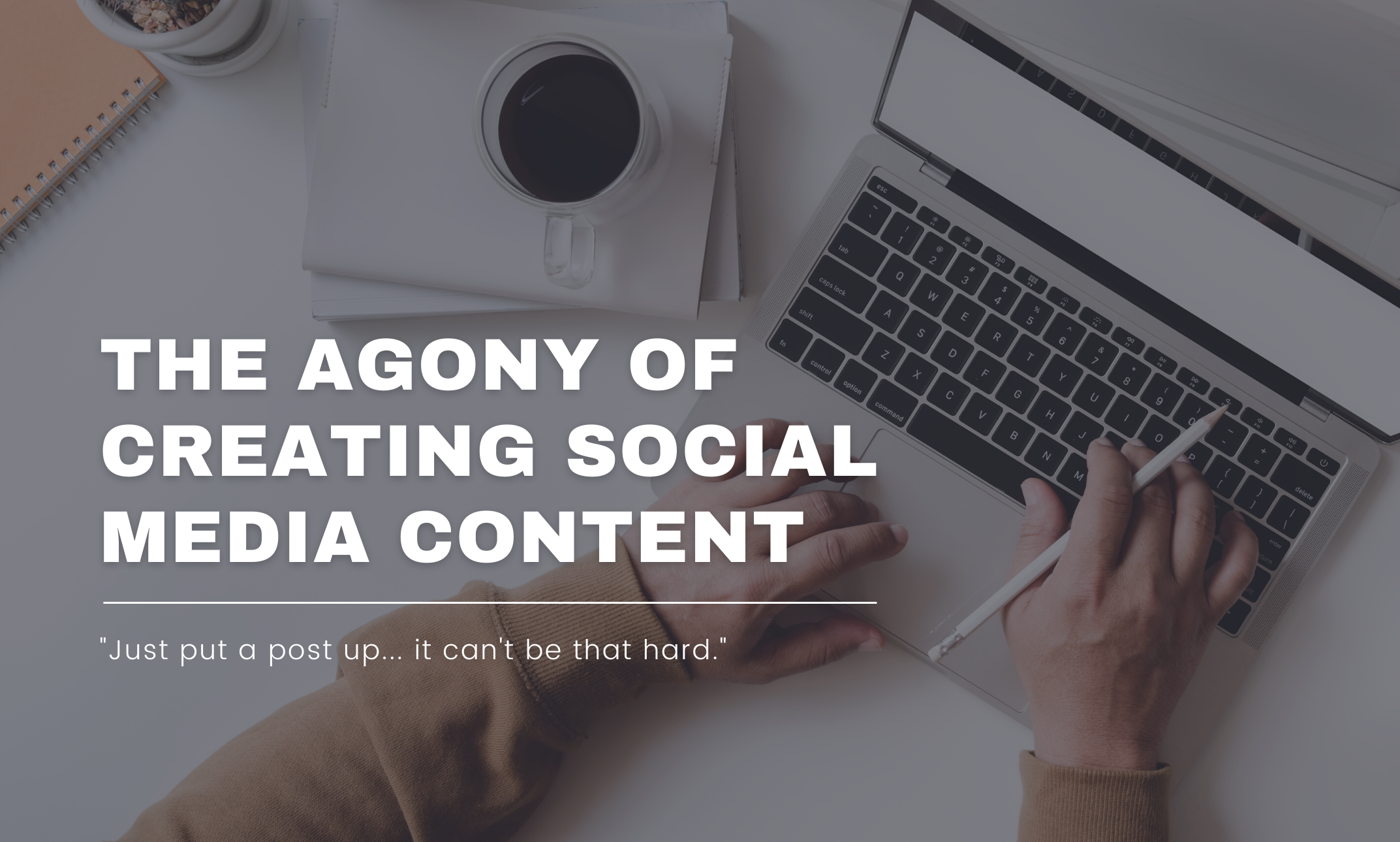 The agony of creating social content
